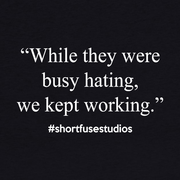 Haters T by: Short Fuse Studios by kenrsalinas